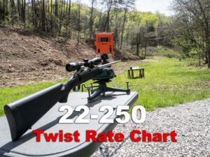 22-250 twist rate chart with rifle on a shooting bench