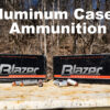 Aluminum Cased Ammunition