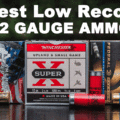 Best low recoil 12 gauge ammo displayed at the range